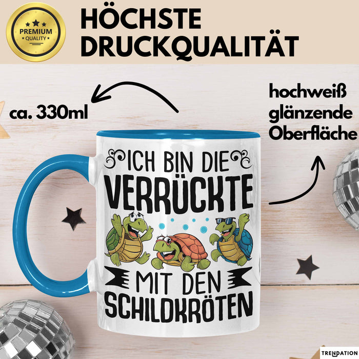 Schildkröten-Liebhaberin Tasse Geschenk Frauen Turtles Ich Bin Die Verrückte Mit Den Schildkröten Blau Trendation