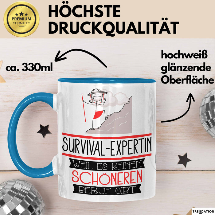 Survival-Expertin Weil Es Keinen Schöneren Beruf Gibt Tasse Geschenk für Eine Survival-Expertin Lustig Blau Trendation
