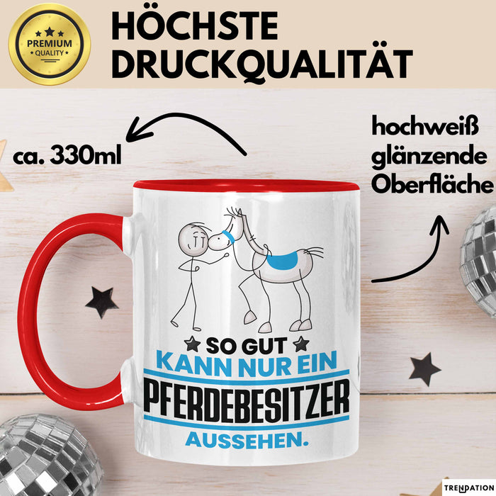 Pferdebesitzer Geschenk Tasse So Gut Kann Nur Ein Pferdebesitzer Aussehen Geschenkidee Kaffee-Becher Rot Trendation