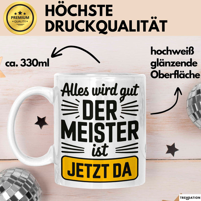 Sarkastisch Sarkasmus Tasse Geschenk Lustige Geschenkidee Spruch Alles Wird Gut Der Meister Ist Jetzt Da Weiß Trendation
