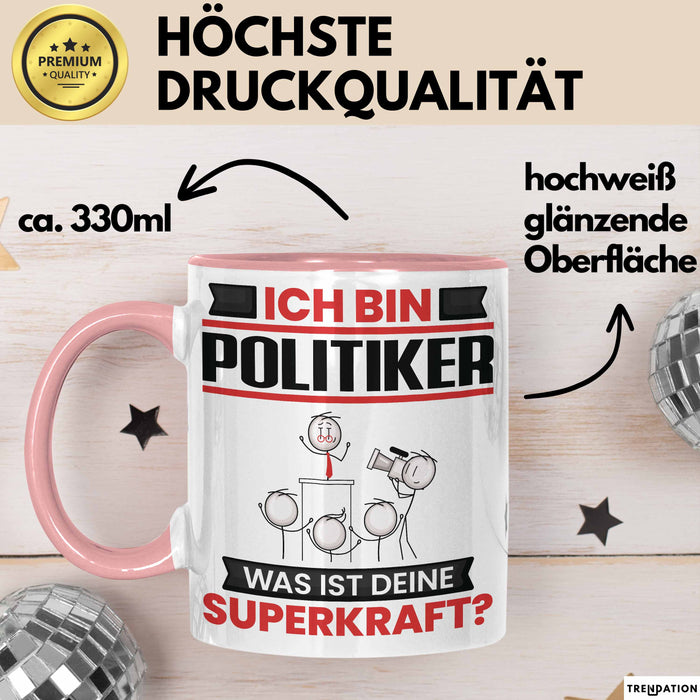 Politiker Tasse Geschenk für Politiker Geburtstag Lustiger Spruch Kaffee-Becher Was Ist Deine Superkraft Rosa Trendation