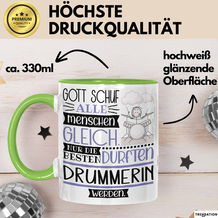 Drummerin Geschenk Becher Tasse Gott Schuf Alle Menschen Gleich Nur Die Besten Durfeten Drummerin Werden Geschenkidee Lustig Grün Trendation
