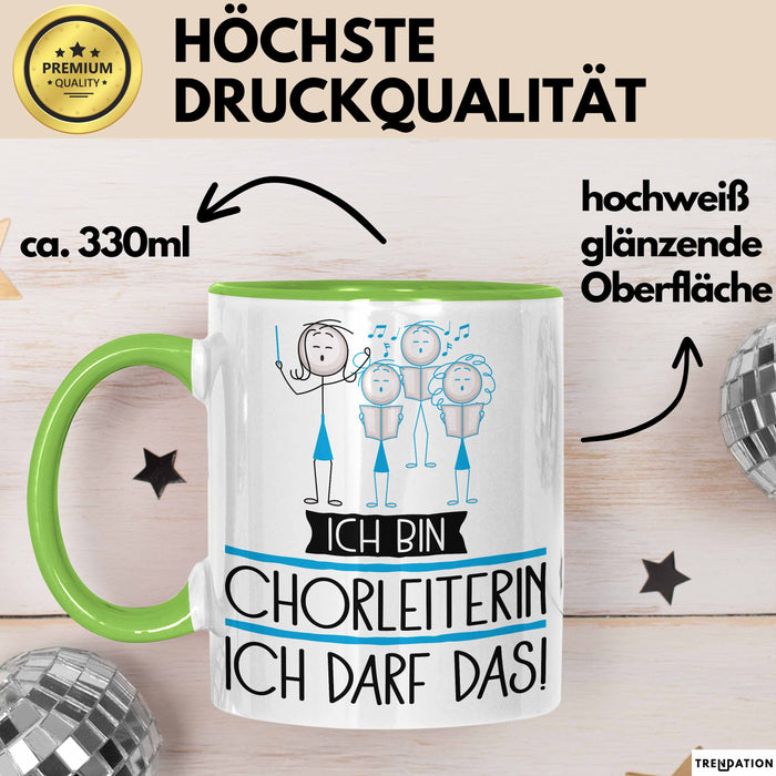 Geschenk für Chorleiterin Tasse Lustige Geschenkidee Geburtstag Ich Bin Chorleiterin Ich Darf Das Grün Trendation