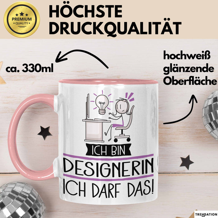 Geschenk für Designerin Tasse Lustige Geschenkidee Geburtstag Ich Bin Designerin Ich Darf Das Rosa Trendation