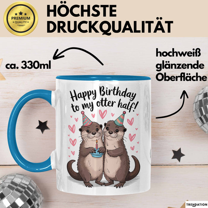 Romantisches Paar Geburtstagsfeier Tasse Geschenk Lustige Geschenkidee Spruch Alles Gute Zum Geburtstag Für Meine Otter Hälfte Blau Trendation