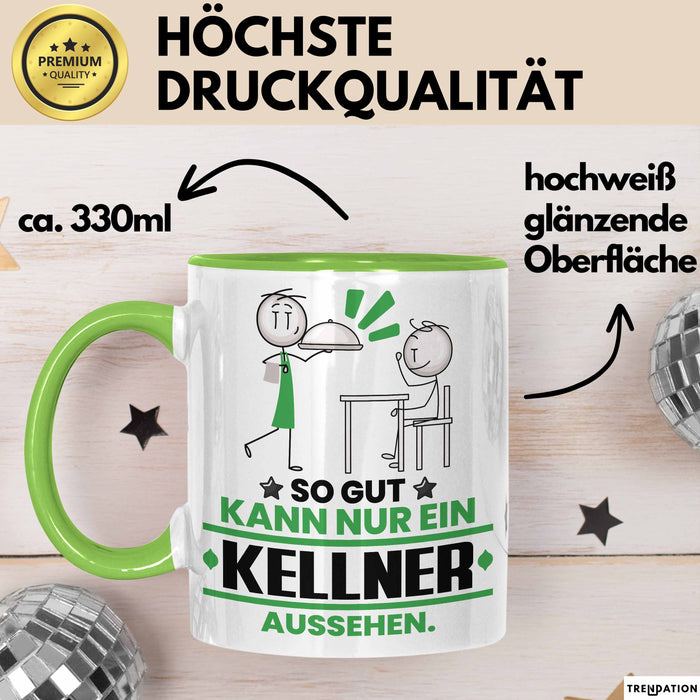 Kellner Geschenk Tasse So Gut Kann Nur Ein Kellner Aussehen Geschenkidee Kaffee-Becher Grün Trendation