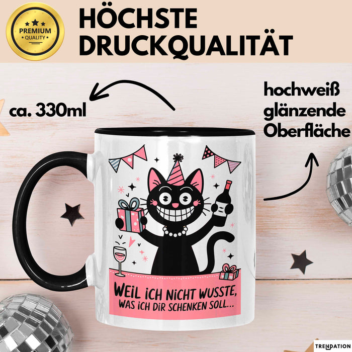 Sarkastische Katze Tasse Geschenk Lustige Geschenkidee Spruch Weil Ich Nicht Wusste, Was Ich Dir Schenken Soll Schwarz Trendation