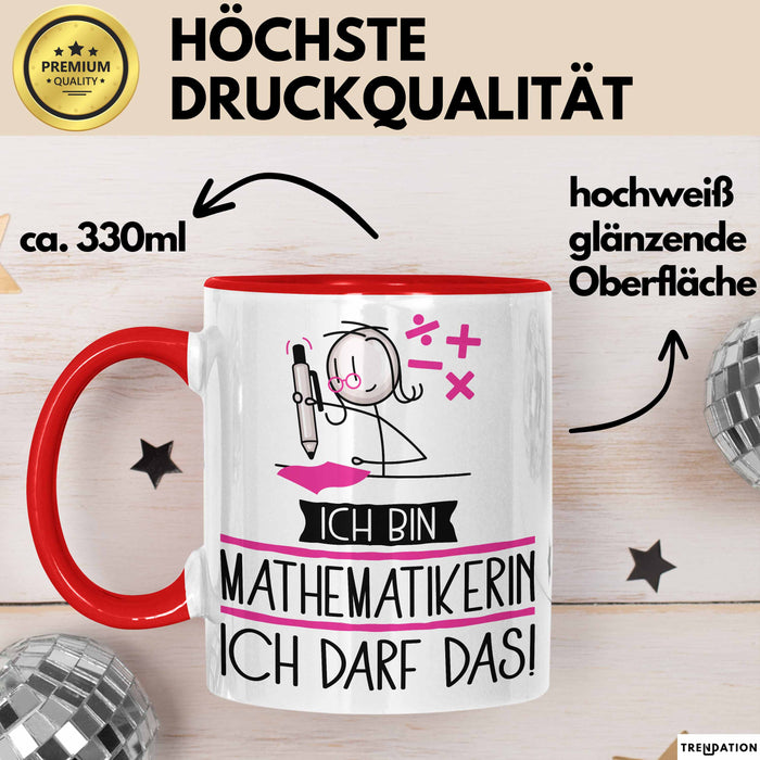Geschenk für Mathematikerin Tasse Lustige Geschenkidee Geburtstag Ich Bin Mathematikerin Ich Darf Das Rot Trendation