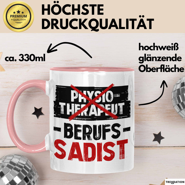 Physiotherapeut Physiotherapie Tasse Geschenk Lustige Geschenkidee Spruch Physiotherapeut Berufs Sadist Rosa Trendation