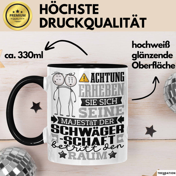 Schwägerschaft Geschenk Tasse Lustiger Spruch Erheben Sie Sich Der Schwägerschaft Betritt den Raum Schwarz Trendation