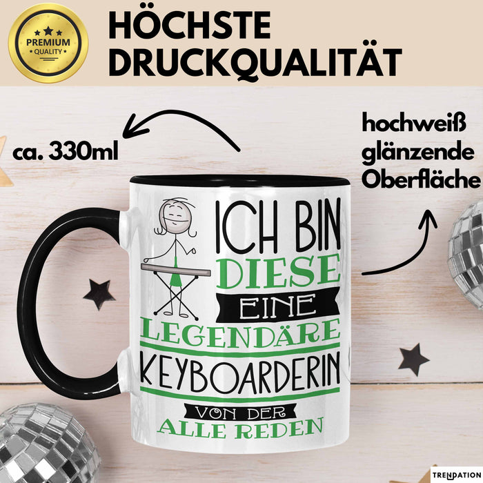 Keyboarderin Tasse Geschenk Ich Bin Diese Eine Legendäre Keyboarderin Von Der Alle Reden Geschenkidee Geburtstag Weihnachten Schwarz Trendation