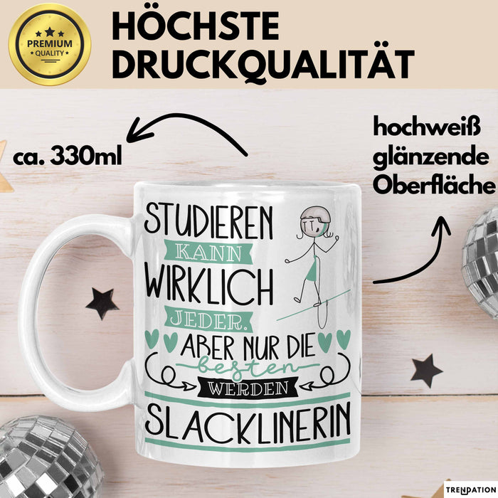 Slacklinerin Tasse Lustiges Geschenk Studieren Kann Wirklich Jeder Nur Die Besten Werden Slacklinerin Weiß Trendation