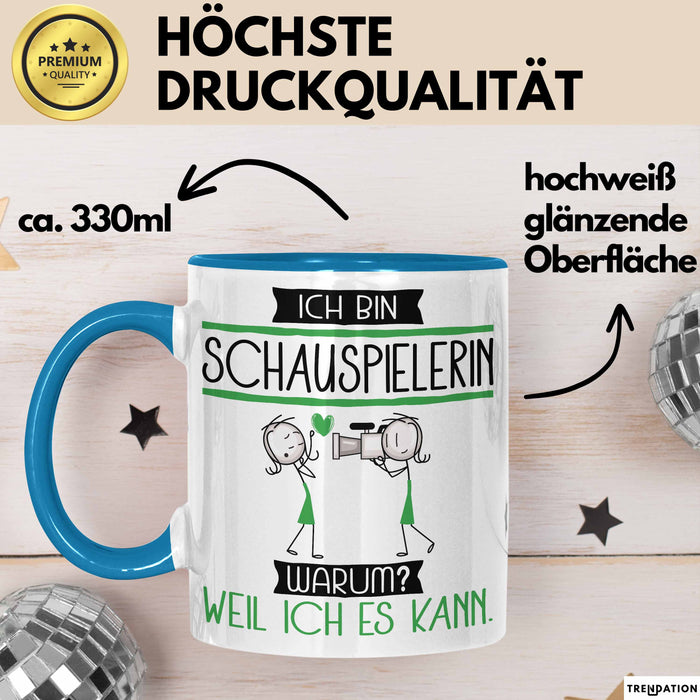 Schauspielerin Tasse Geschenk Ich Bin Schauspielerin Warum Weil Ich Es Kann Geschenkidee Geburtstag Blau Trendation