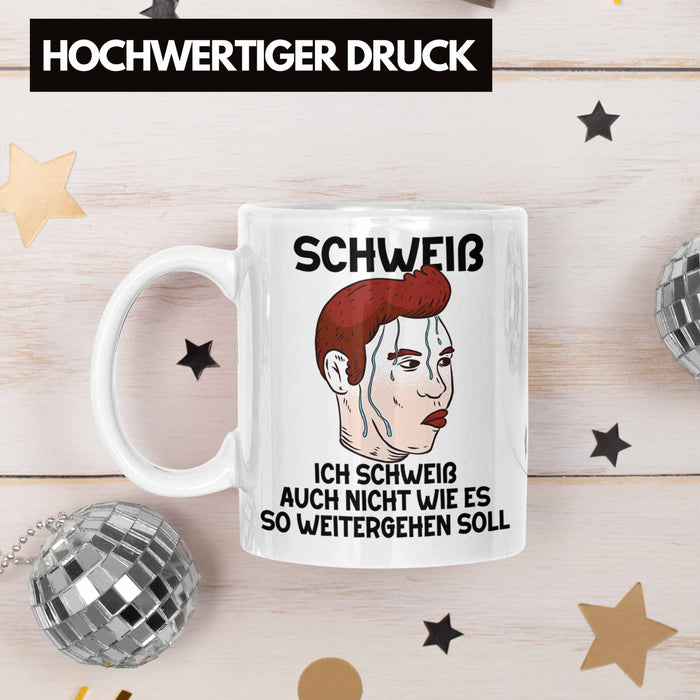 Dank Meme Tasse Schweiß Wortspiel Ich Schweiß Auch Nicht Wie Das Weitergehen Soll Geschenkidee Depressionen Weiß Trendation