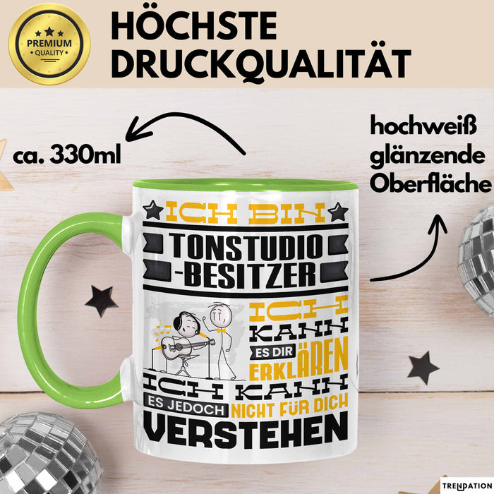 Tonstudio-Besitzer Geschenk Tasse Lustige Geschenkdiee für einen Tonstudio-Besitzer Geburtstag Ich Bin Tonstudio-Besitzer Ich Kann Es Dir Erklären Aber Nicht Für Dich Verstehen Grün Trendation