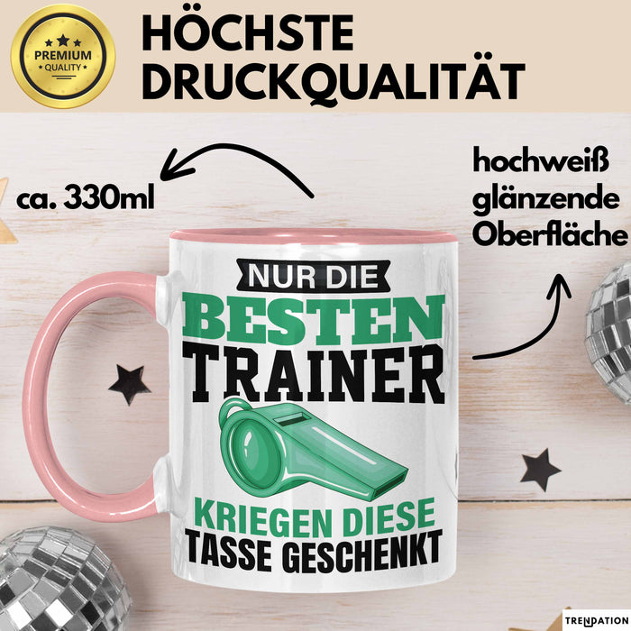 Geschenk Tasse Nur Die Besten Trainer Kriegen Diese Tasse Spruch Geschenkidee Rosa Trendation