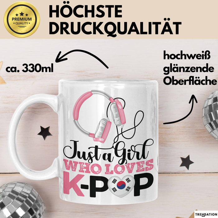 KPop Tasse Geschenk Just a Girl Who Loves KPop Spruch Geschenkidee Weiß Trendation