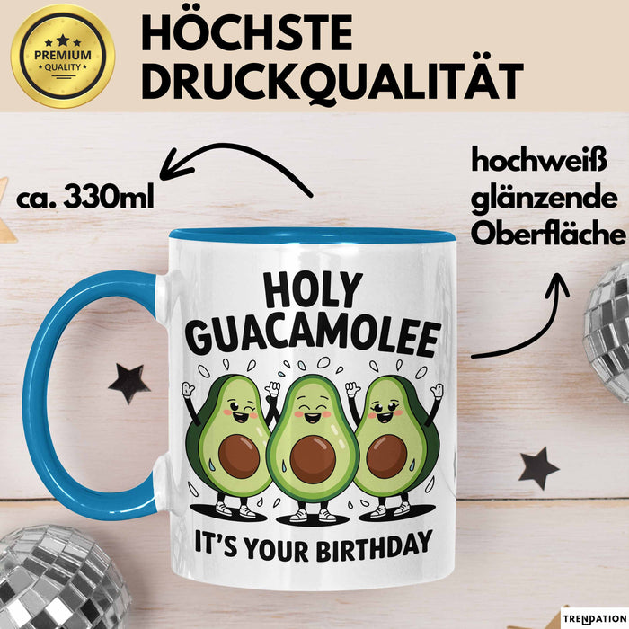 Geburtstagsfeier Tasse Geschenk Lustige Geschenkidee Spruch Heilige Guacamole Es Ist Dein Geburtstag Blau Trendation