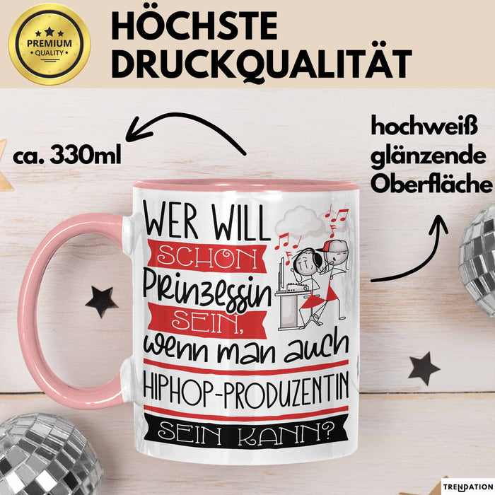 Hiphop-Produzentin Tasse Geschenk Spruch Wer Will Schon Prinzessin Sein Wenn Man Auch Hiphop-Produzentin Sein Kann Rosa Trendation