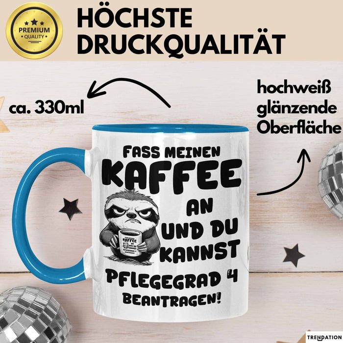 Humor Faultier Tasse Pflege Kaffee-Becher Lustig Und Du Kannst Pflegegrad 4 Beantragen Fass Meinen Kaffee An Büro Krankenschwester Blau Trendation