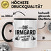 Irmgard Tasse Geschenk Die Irmgard Macht Dat Schon Geschenkidee Becher mit Name Schwarz Trendation
