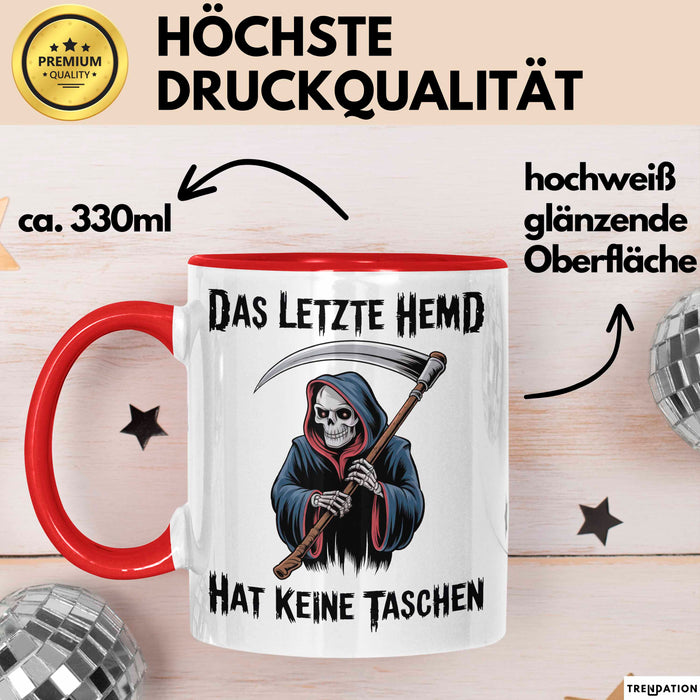 Sensenmann Tasse Geschenk Lustige Geschenkidee Spruch Das Letzte Hemd Hat Keine Taschen Rot Trendation