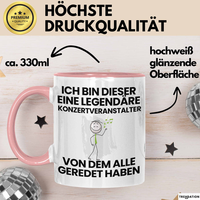 Konzertveranstalter Geschenk Tasse Lustige Geschenkidee Geburtstag für Konzertveranstalter Ich Bin Dieser Legendäre Konzertveranstalter Von Dem Alle Geredet Haben Kaffee-Becher Rosa Trendation