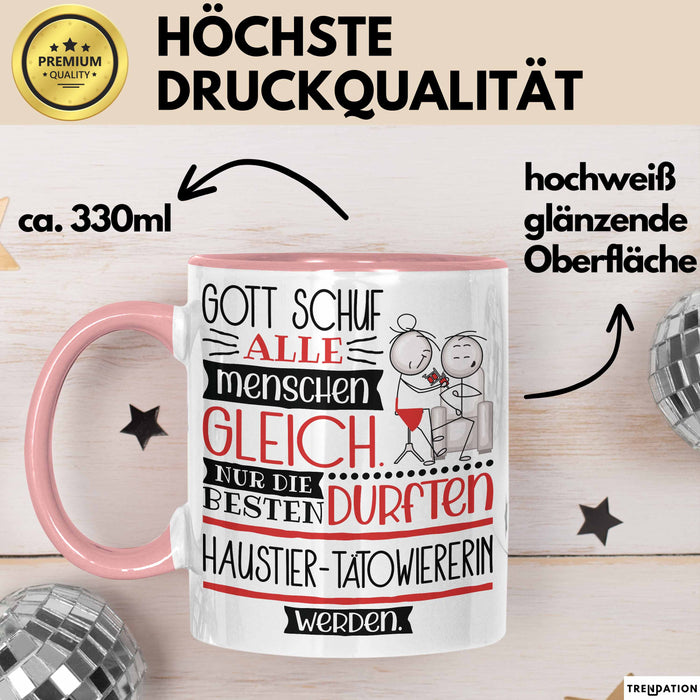 Haustier-Tätowiererin Geschenk Becher Tasse Gott Schuf Alle Menschen Gleich Nur Die Besten Durfeten Haustier-Tätowiererin Werden Geschenkidee Lustig Rosa Trendation