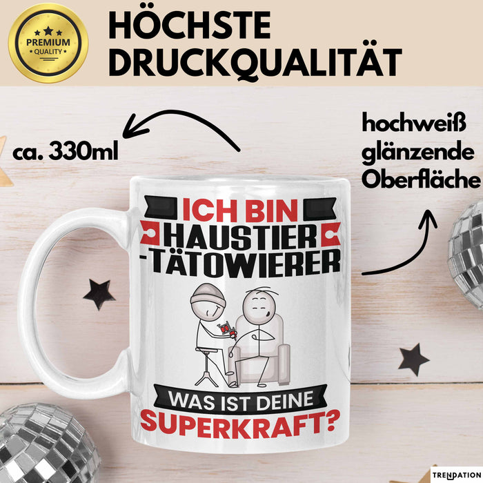 Haustier-Tätowierer Tasse Geschenk für Haustier-Tätowierer Geburtstag Lustiger Spruch Kaffee-Becher Was Ist Deine Superkraft Weiß Trendation