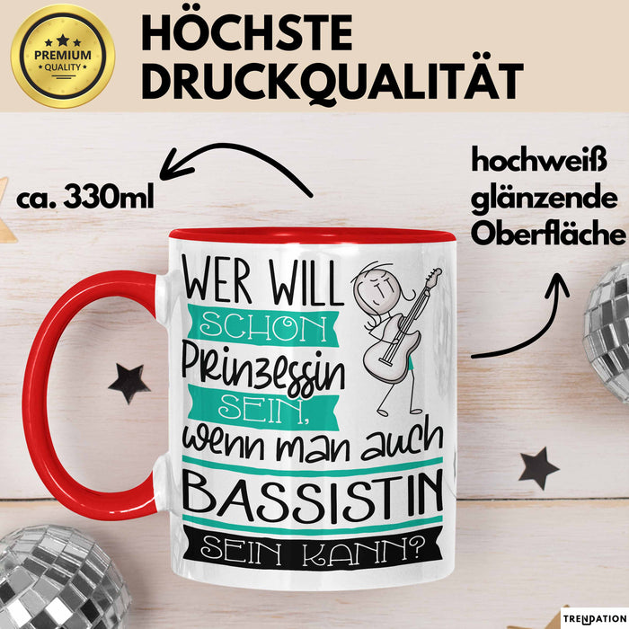 Bassistin Tasse Geschenk Spruch Wer Will Schon Prinzessin Sein Wenn Man Auch Bassistin Sein Kann Rot Trendation