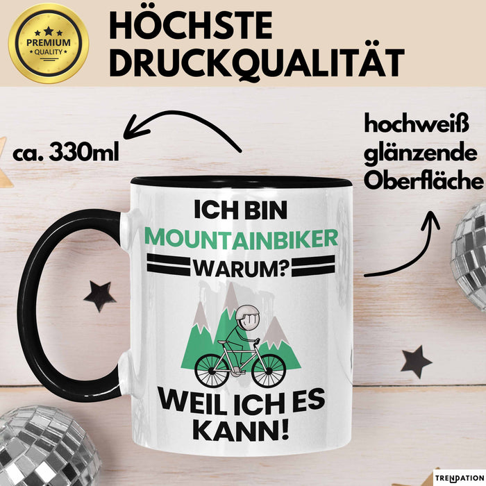 Mountainbiker Geschenk Tasse Lustiger Spruch Ich Bin Mountainbiker Warum Weil Ich Es Kann Geschenkidee Bester Mountainbiker Geburtstag Kaffee-Becher Trendation