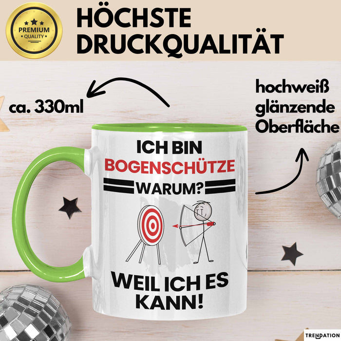 Bogenschütze Geschenk Tasse Lustiger Spruch Ich Bin Bogenschütze Warum Weil Ich Es Kann Geschenkidee Bester Bogenschütze Geburtstag Kaffee-Becher Grün Trendation