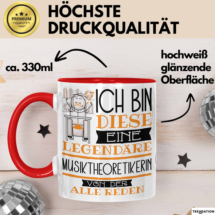 Musiktheoretikerin Tasse Geschenk Ich Bin Diese Eine Legendäre Musiktheoretikerin Von Der Alle Reden Geschenkidee Geburtstag Weihnachten Rot Trendation