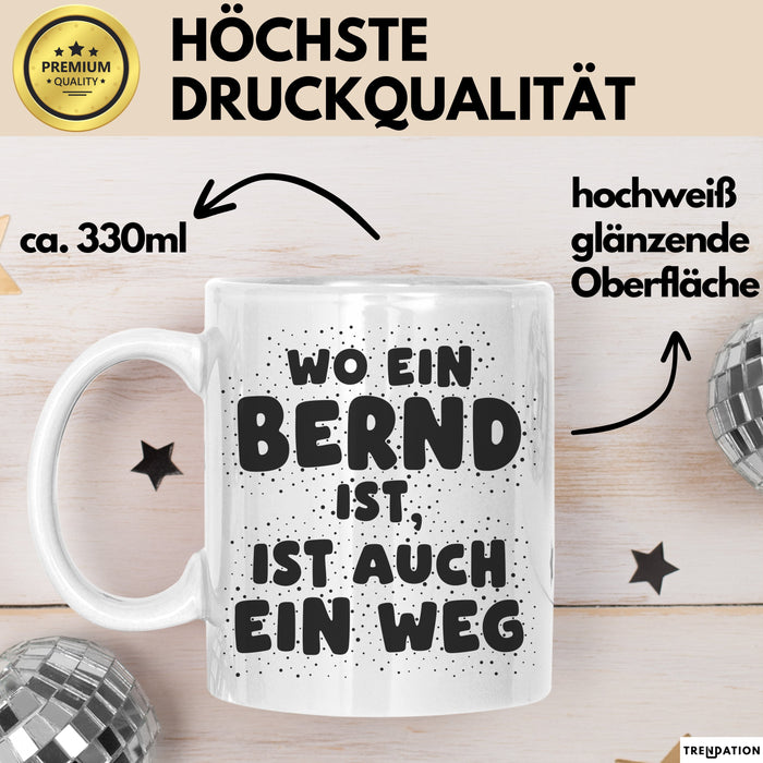 Bernd Tasse Wo Ein Bernd Ist, Ist Auch Ein Weg Geschenk