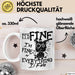 Its Fine Im Fine Everything Is Fine Tasse Geschenk Katze Humor Sarkasmus Kaffee-Becher Weiß Trendation