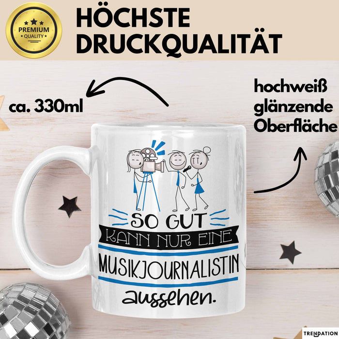 Musikjournalistin Geschenk Tasse So Gut Kann Nur Eine Musikjournalistin Aussehen Geschenkidee Geburtstag Weihnachten Lustig Weiß Trendation