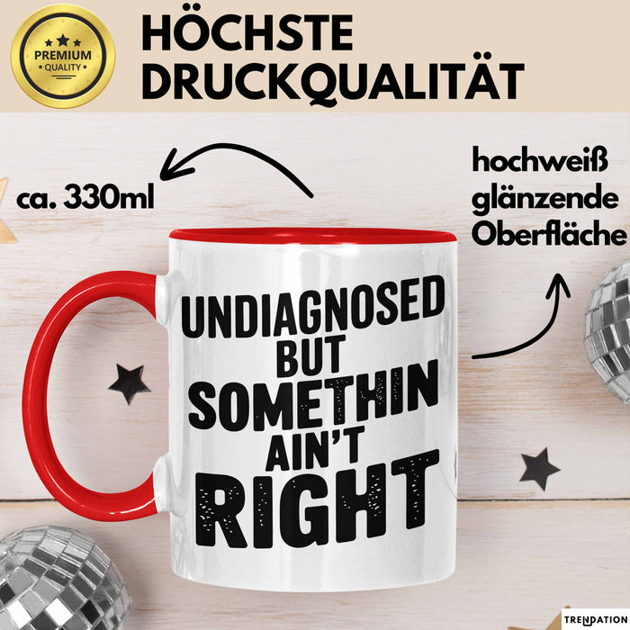 Sarkastischer Sarkasmus Tasse Geschenk Lustige Geschenkidee Spruch Nicht Diagnostiziert Aber Irgendwas Stimmt Nicht Rot Trendation