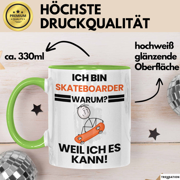 Skateboarder Geschenk Tasse Lustiger Spruch Ich Bin Skateboarder Warum Weil Ich Es Kann Geschenkidee Bester Skateboarder Geburtstag Kaffee-Becher Grün Trendation