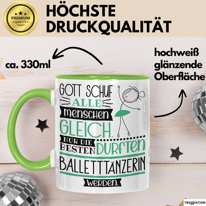 Balletttänzerin Geschenk Becher Tasse Gott Schuf Alle Menschen Gleich Nur Die Besten Durfeten Balletttänzerin Werden Geschenkidee Lustig Grün Trendation