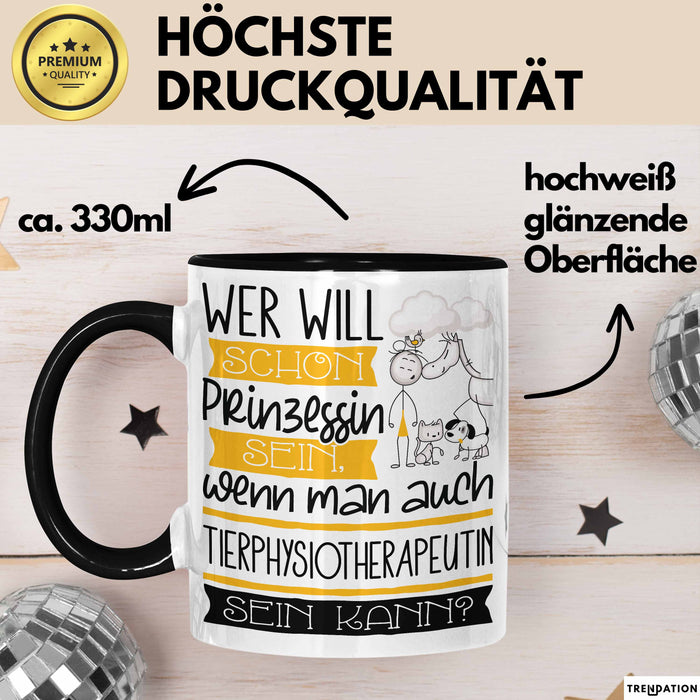 Tierphysiotherapeutin Tasse Geschenk Spruch Wer Will Schon Prinzessin Sein Wenn Man Auch Tierphysiotherapeutin Sein Kann Trendation