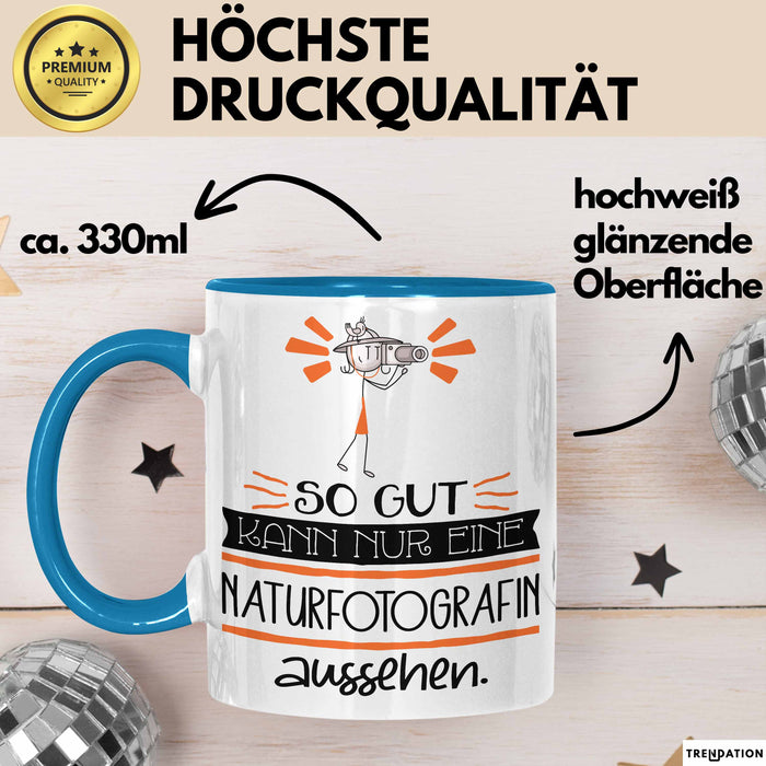Naturfotografin Geschenk Tasse So Gut Kann Nur Eine Naturfotografin Aussehen Geschenkidee Geburtstag Weihnachten Lustig Trendation
