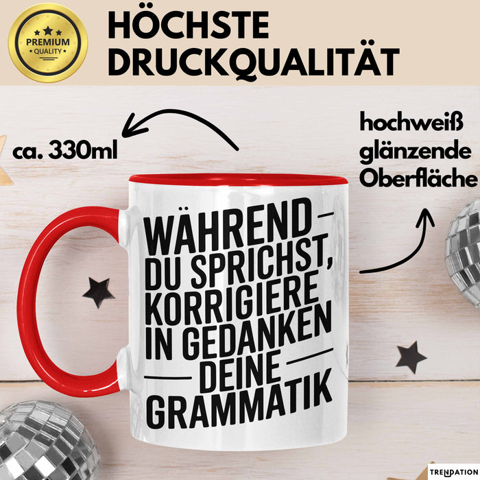 Deutschlehrer Unterricht Tasse Geschenk Lustige Geschenkidee Spruch Während Du Sprichst Korrigiere Ich In Gedanken Deine Grammatik Rot Trendation