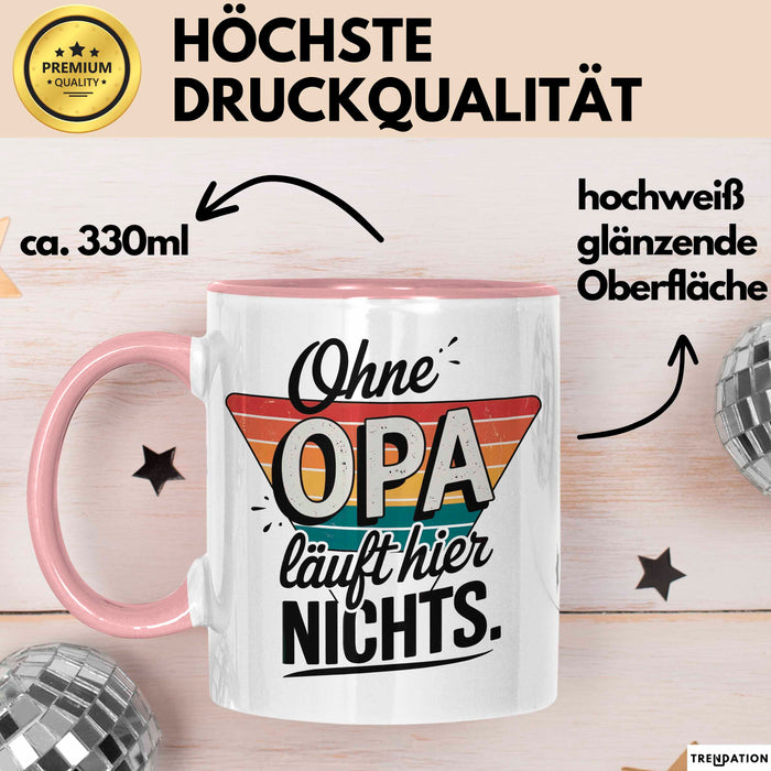 Opa Großvater Tasse Becher Geschenk Lustige Geschenkidee Spruch Ohne Opa Läuft Hier Nichts Rosa Trendation