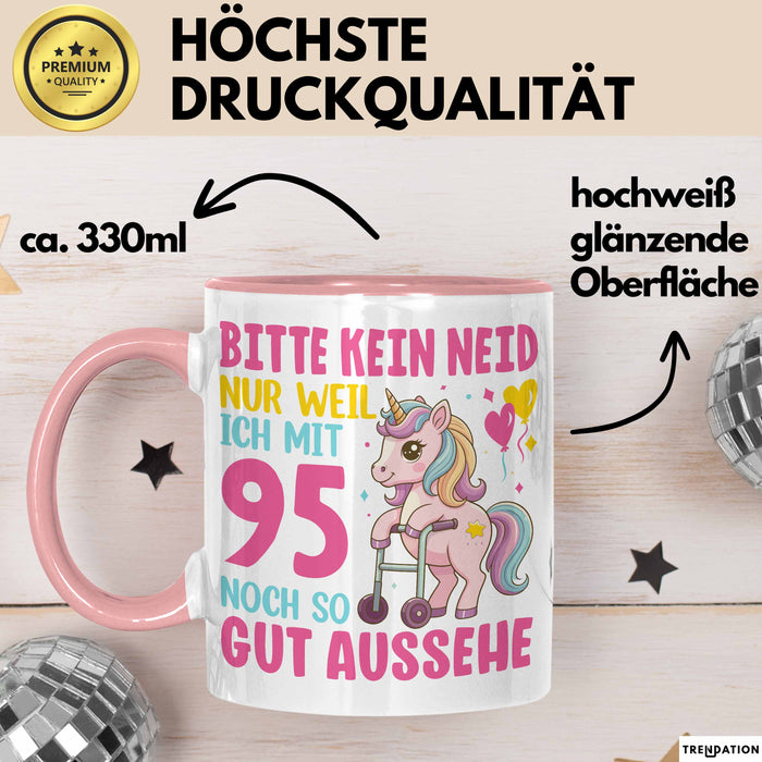 95. Geburtstag Tasse Frauen Geschenk Bitte Nur Kein Neid Nur Weil Ich mit 95 Noch So Gut Aussehe Mama Oma Rosa Trendation