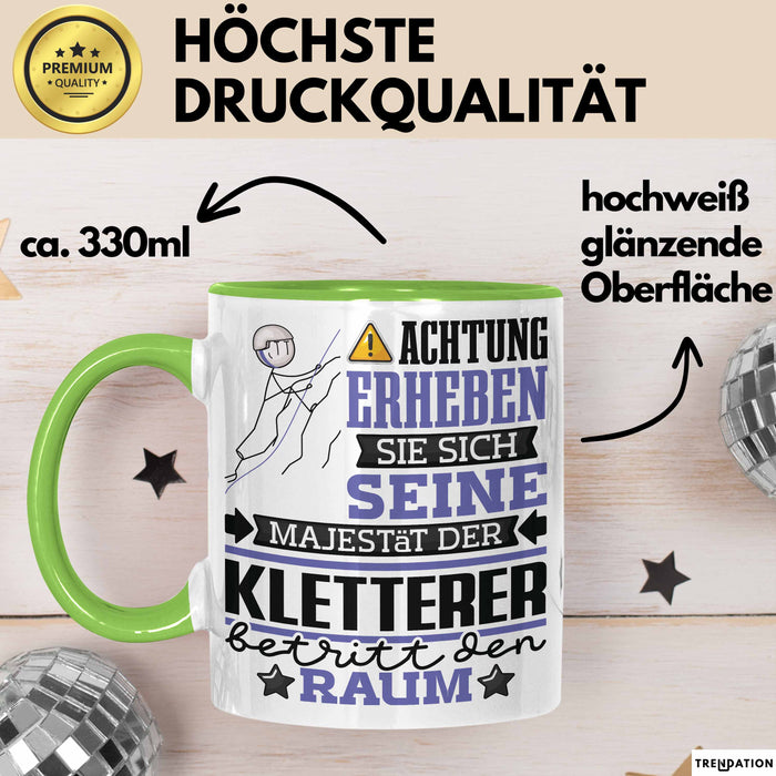 Kletterer Geschenk Tasse Lustiger Spruch Erheben Sie Sich Der Kletterer Betritt den Raum Grün Trendation