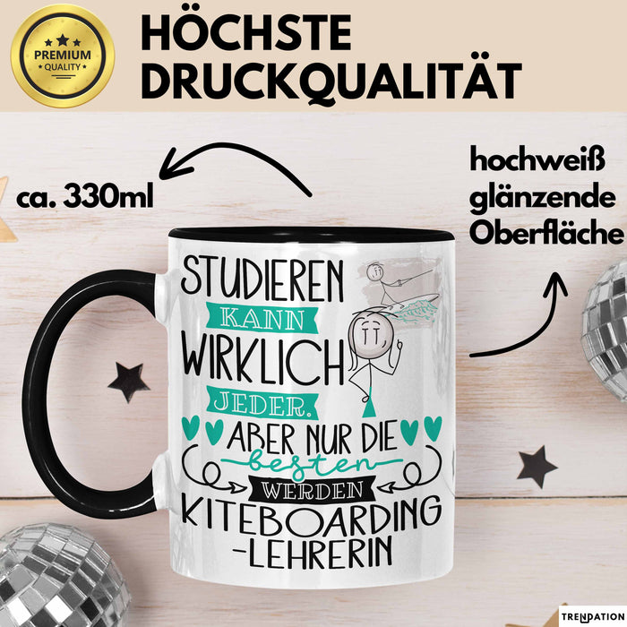 Kiteboarding-Lehrerin Tasse Lustiges Geschenk Studieren Kann Wirklich Jeder Nur Die Besten Werden Kiteboarding-Lehrerin Schwarz Trendation