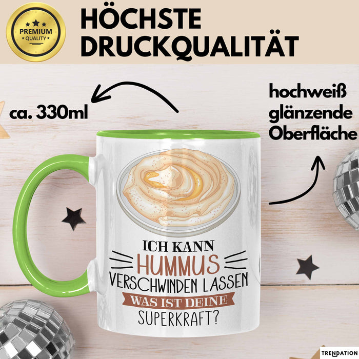 Hummus-Liebhaber Tasse Geschenk Ich Kann Hummus Verschwinden Lassen Was Ist Deine Superkraft Becher Geschenkidee Hummus Kaffee-Becher Grün Trendation