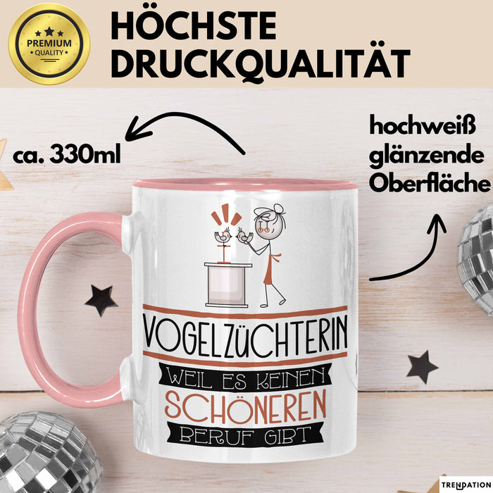 Vogelzüchterin Weil Es Keinen Schöneren Beruf Gibt Tasse Geschenk für Eine Vogelzüchterin Lustig Rosa Trendation