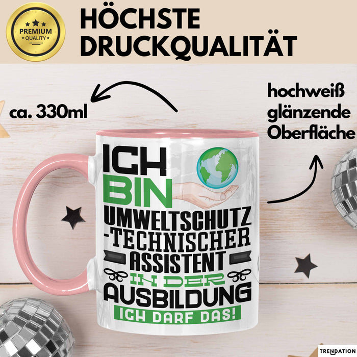 Umweltschutztechnischer Assistent Ausbildung Tasse Geschenk Ich Bin Umweltschutztechnischer Assistent In Der Ausbildung Ich Darf Das Geschenkidee Spruch Rosa Trendation