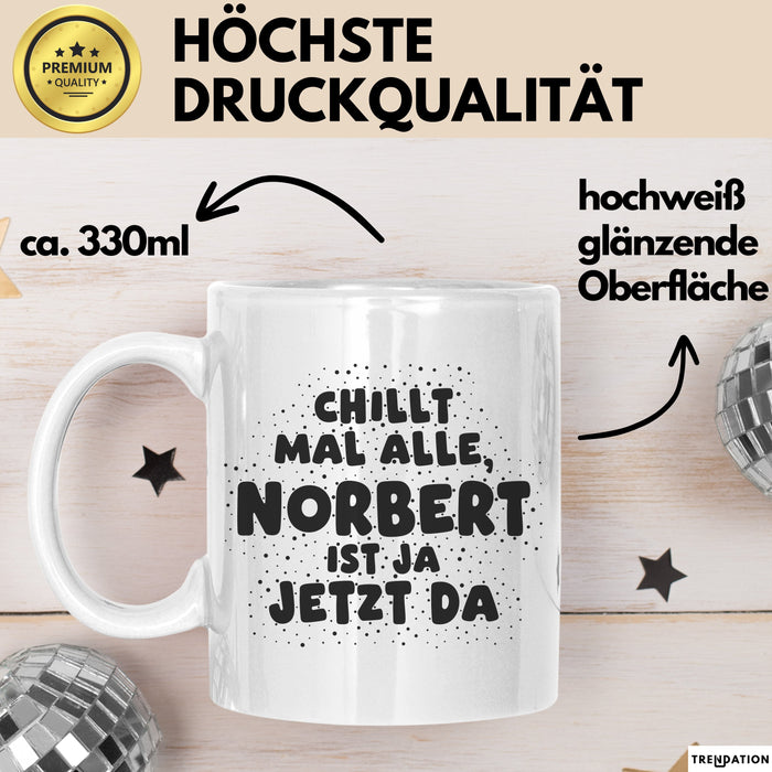 Norbert Tasse Chillt Mal Alle, Norbert Ist Ja Jetzt Da Geschenk